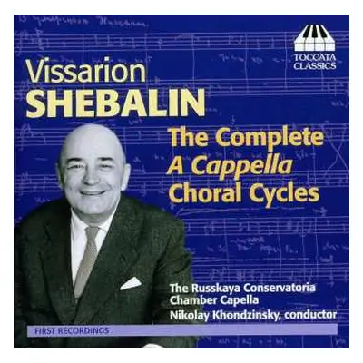 CD Виссарион Шебалин: The Complete A Cappella Choral Cycles