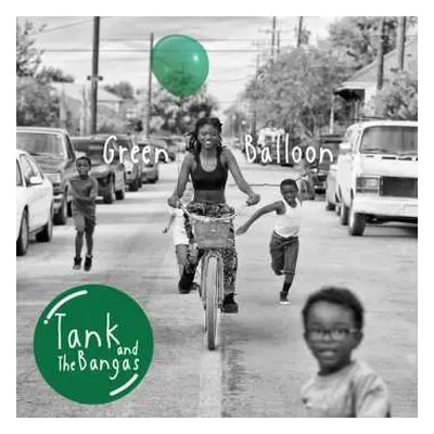 CD Tank and the Bangas: Green Balloon