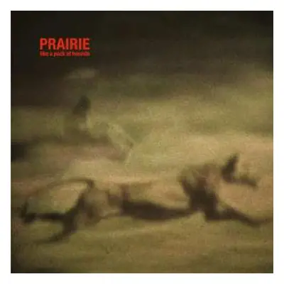 LP Prairie: Like A Pack Of Hounds