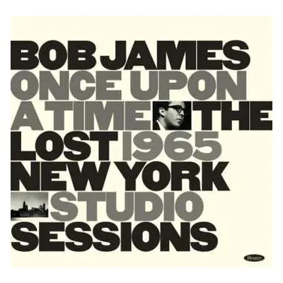 CD Bob James: Once Upon A Time: The Lost 1965 New York Studio Sessions DIGI