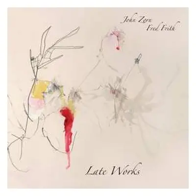 CD Fred Frith / John Zorn: Late Works