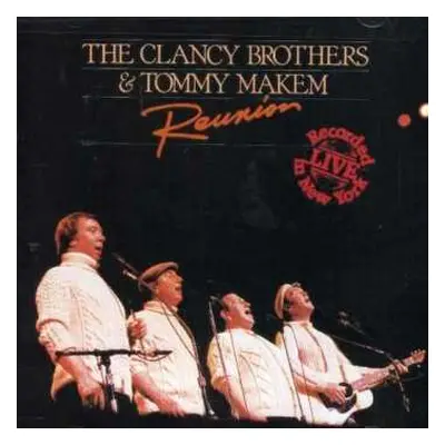 CD The Clancy Brothers & Tommy Makem: Reunion - Recorded Live In New York