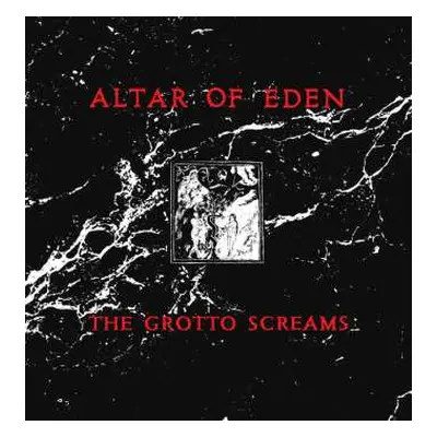 LP Altar Of Eden: The Grotto Screams