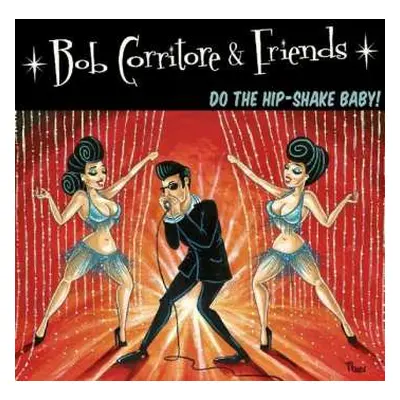 CD Bob Corritore And Friends: Do The Hip-Shake Baby!