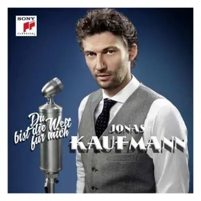 CD Jonas Kaufmann: Du Bist Die Welt Für Mich