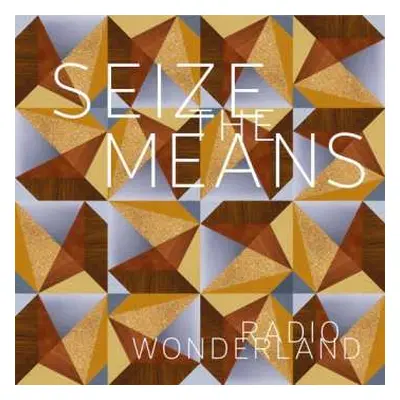 LP Radio Wonderland: Seize The Means