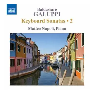 CD Baldassare Galuppi: Keyboard Sonatas • 2