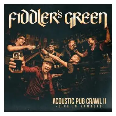 CD Fiddler's Green: Acoustic Pub Crawl II: Live in Hamburg