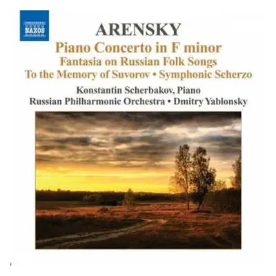 CD Anton Stepanovich Arensky: Piano Concerto In F Minor • Fantasia On Russian Folk Songs • To th