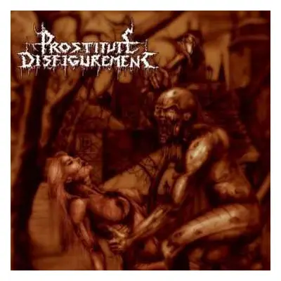 CD Prostitute Disfigurement: Deeds Of Derangement