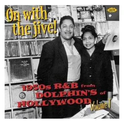 CD Various: On With The Jive! - 1950s R&B From Dolphin's Of Hollywood Volume 1