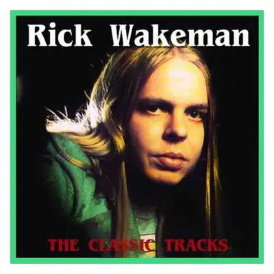 CD Rick Wakeman: The Classic Tracks