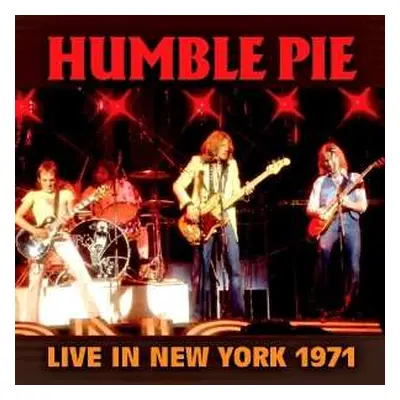 CD Humble Pie: Live In New York 1971