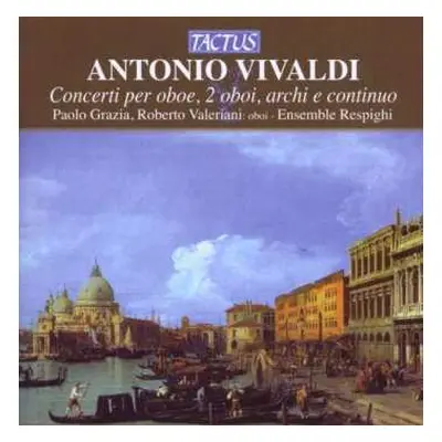 CD Antonio Vivaldi: Concerti Per Oboe, 2 Oboi, Archi E Continuo