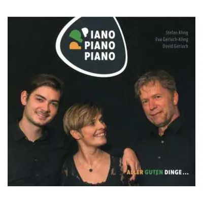 CD Eva Gerlach Kling & David Kling Stefan Kling: Piano Piano Piano: Aller Guten Dinge...