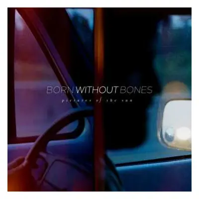 LP Born Without Bones: Pictures Of The Sun PIC