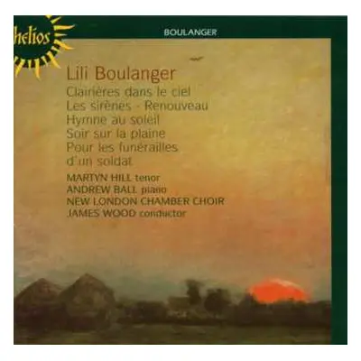 CD Lili Boulanger: Clairières Dans Le Ciel, Les Sirènes & Autres Mélodies