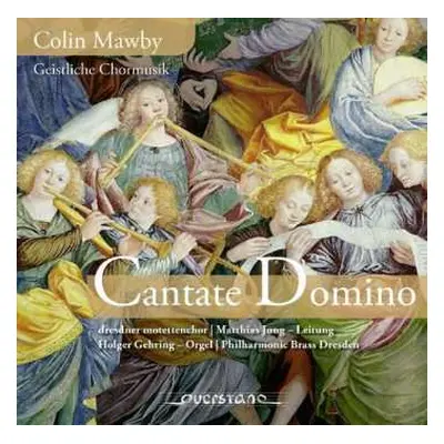 CD Colin Mawby: Geistliche Chorwerke "cantate Domino"