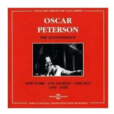 2CD Oscar Peterson: The Quintessence. New York - Los Angeles - Chicago. 1950 -1958