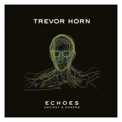 CD Trevor Horn: Echoes - Ancient And Modern