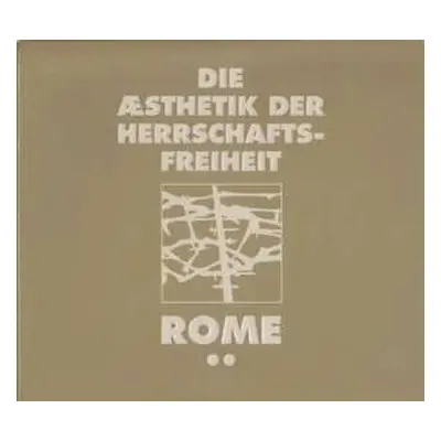 2LP Rome: Die Aesthetik Der Herrschaftsfreiheit 2