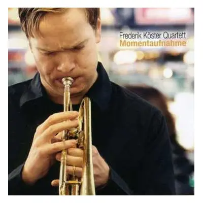 CD Frederik Köster Quartet: Momentaufnahme