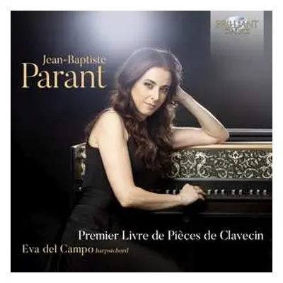 CD Eva del Campo: Jean-baptiste Parant: Premier Livre De Pieces De Clavecin