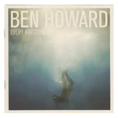 CD Ben Howard: Every Kingdom