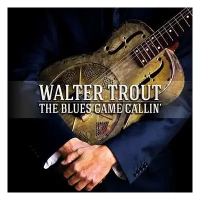 CD/DVD Walter Trout: The Blues Came Callin'