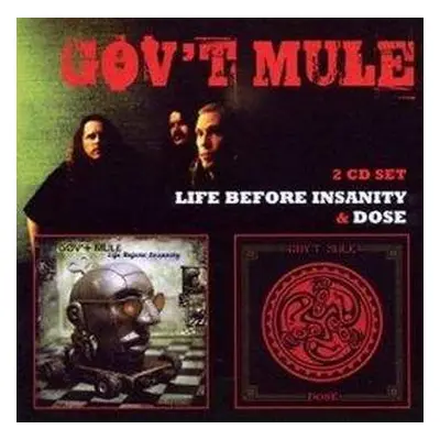 2CD Gov't Mule: Life Before Insanity/Dose