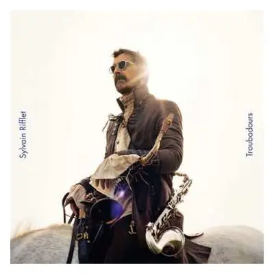 LP Sylvain Rifflet: Troubadours