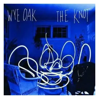 LP Wye Oak: The Knot