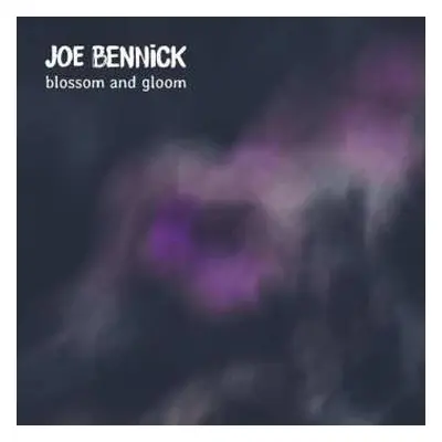 CD Joe Bennick: Blossom And Gloom