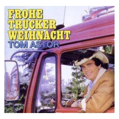 2CD Tom Astor: Frohe Trucker Weihnacht