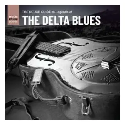 LP Various: The Rough Guide To Legends Of The Delta Blues