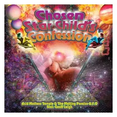 LP Acid Mothers Temple & The Melting Paraiso UFO: Chosen Star Child's Confession LTD | CLR