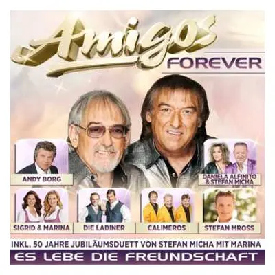 CD Die Amigos: Amigos Forever: Es Lebe Die Freundschaft - Zum 50 Jahre Jubiläum