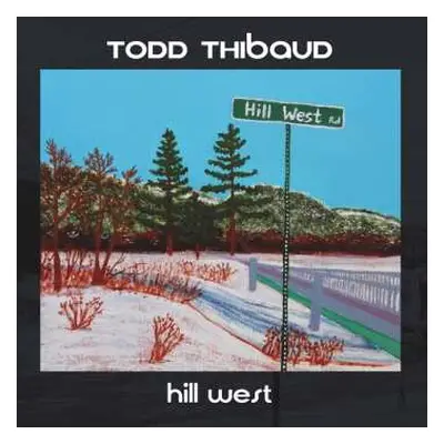 CD Todd Thibaud: Hill West