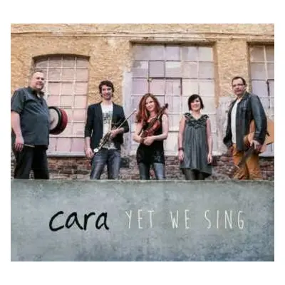 CD Cara: Yet We Sing