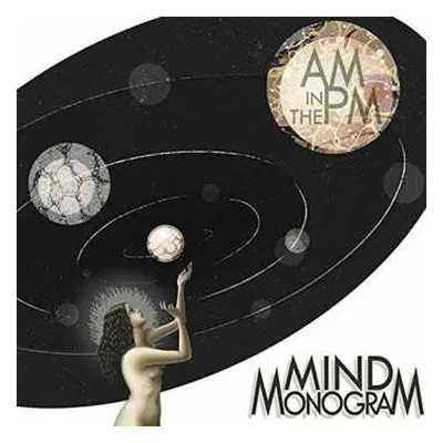 CD Mind Monogram: AM In The PM