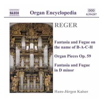 CD Max Reger: Organ Works Volume 3 - Fantasia And Fugue On The Name Of B-A-C-H, Organ Pieces Op.