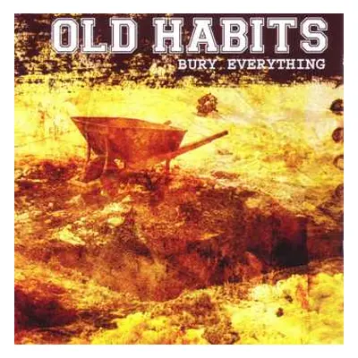 CD Old Habits: Bury Everything