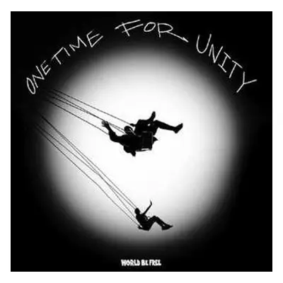 CD World Be Free: One Time For Unity