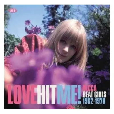 CD Various: Love Hit Me! Decca Beat Girls 1962-1970