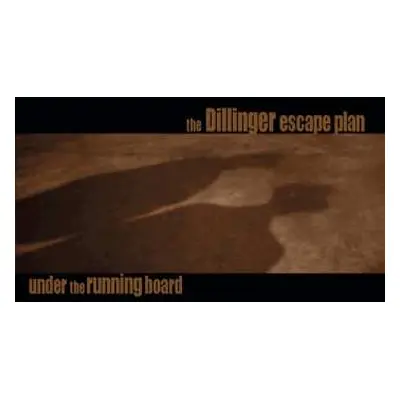 CD The Dillinger Escape Plan: Under The Running Board