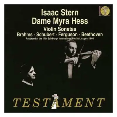 CD Isaac Stern: Isaac Stern And Dame Myra Hess Play Violin Sonatas By Brahms, Schubert, Ferguson