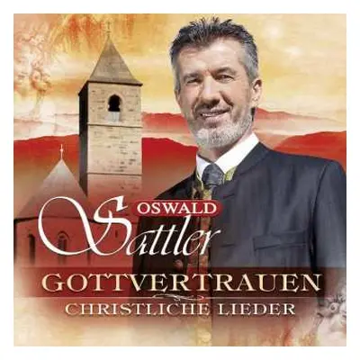 3CD Oswald Sattler: Gottvertrauen: Christliche Lieder