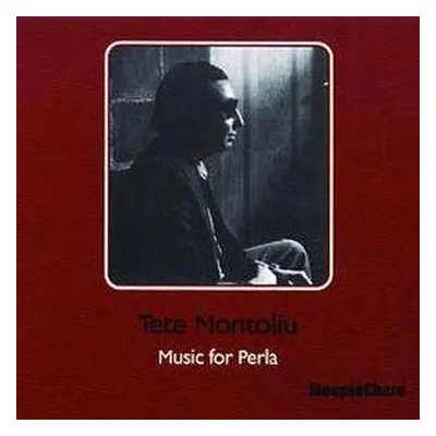 CD Tete Montoliu: Music For Perla