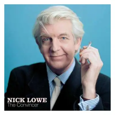 LP Nick Lowe: The Convincer