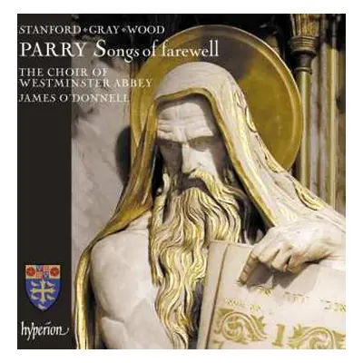 CD The Choir Of Westminster Abbey: Songs Of Farewell & Works By Stanford, Gray & Wood